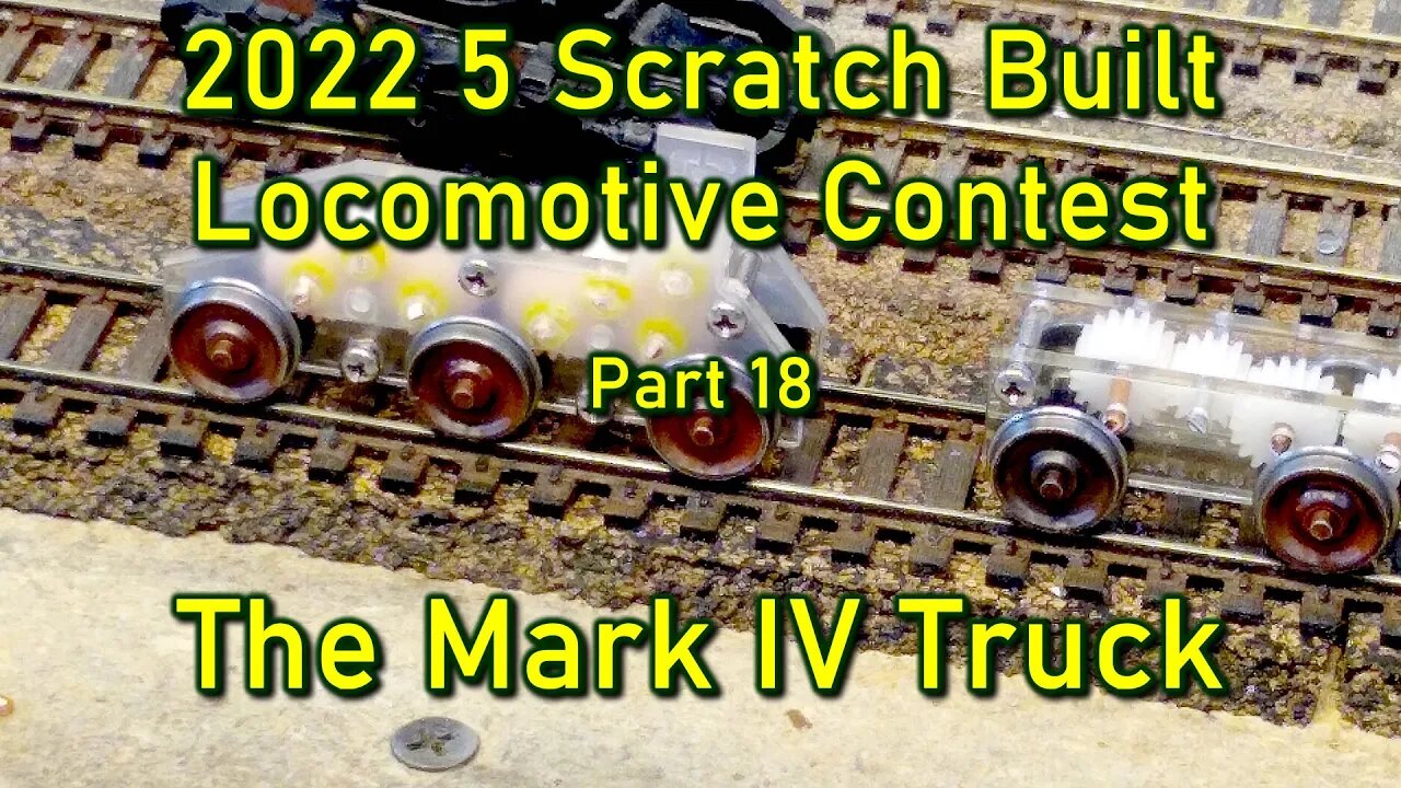 2022 5 Loco Contest Part 18 Mark IV scratch built truck