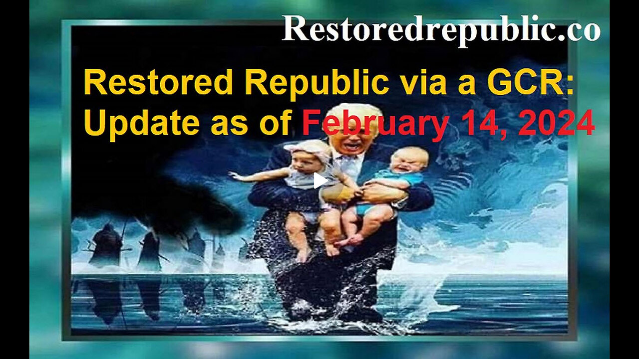 Restored Republic via a GCR Update as of February 14, 2024