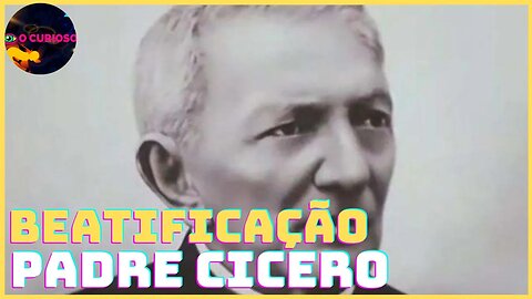 O PROCESSO DE BEATIFICAÇÃO DO SANTO POPULAR DE JUAZEIRO DO NORTE. O PADRE CICERO ROMÃO BATISTA
