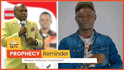 Kenyan Politician Found Dead ~ Prophecy Reminder