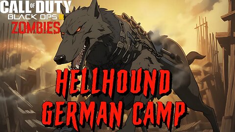 Call of Duty BO3 Hellhound German Camp custom zombies map