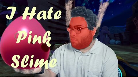 I Hate Pink Slime - Slime Rancher