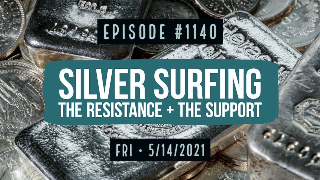 #1140 Silver Surfing The Resistance & The Support