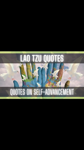 Self-Advancement by Lao-Tzu: [LAO-TZU QUOTES] [QUOTES ON LIFE] [INSPIRATIONAL QUOTES]