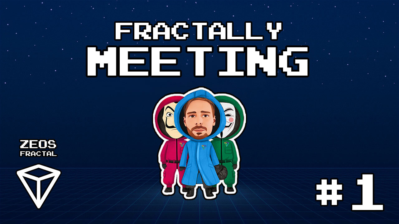 ZEOS Fractal - Meeting #1