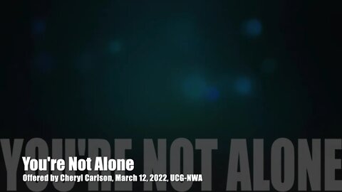 You're Not Alone