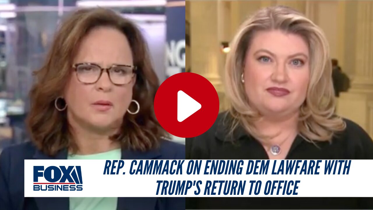 Rep. Cammack On Ending Dem Lawfare With Trump's Return To Office