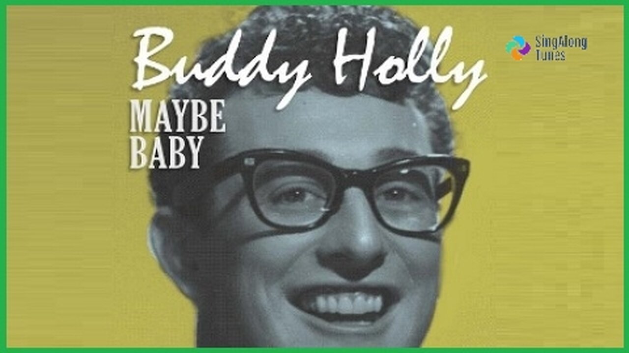 Buddy Holly - "Maybe Baby" with Lyrics