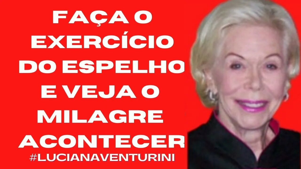 Louise Hay - Exercício do espelho - Pratique e veja o milagre acontecer - #louisehay