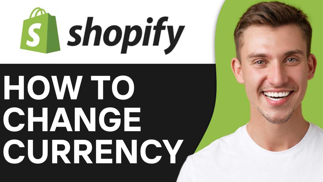 HOW TO CHANGE CURRENCY IN SHOPIFY