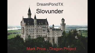 DreamPondTX/Mark Price - Slovunder (The Dragon Project)