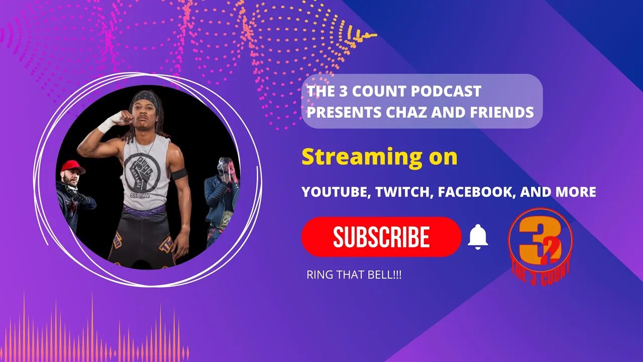 THE 3 COUNT PODCAST PRESENTS CHAZ AND FRIENDS: THE ONE WHERE PURE IGNORANCE TOOK OVER