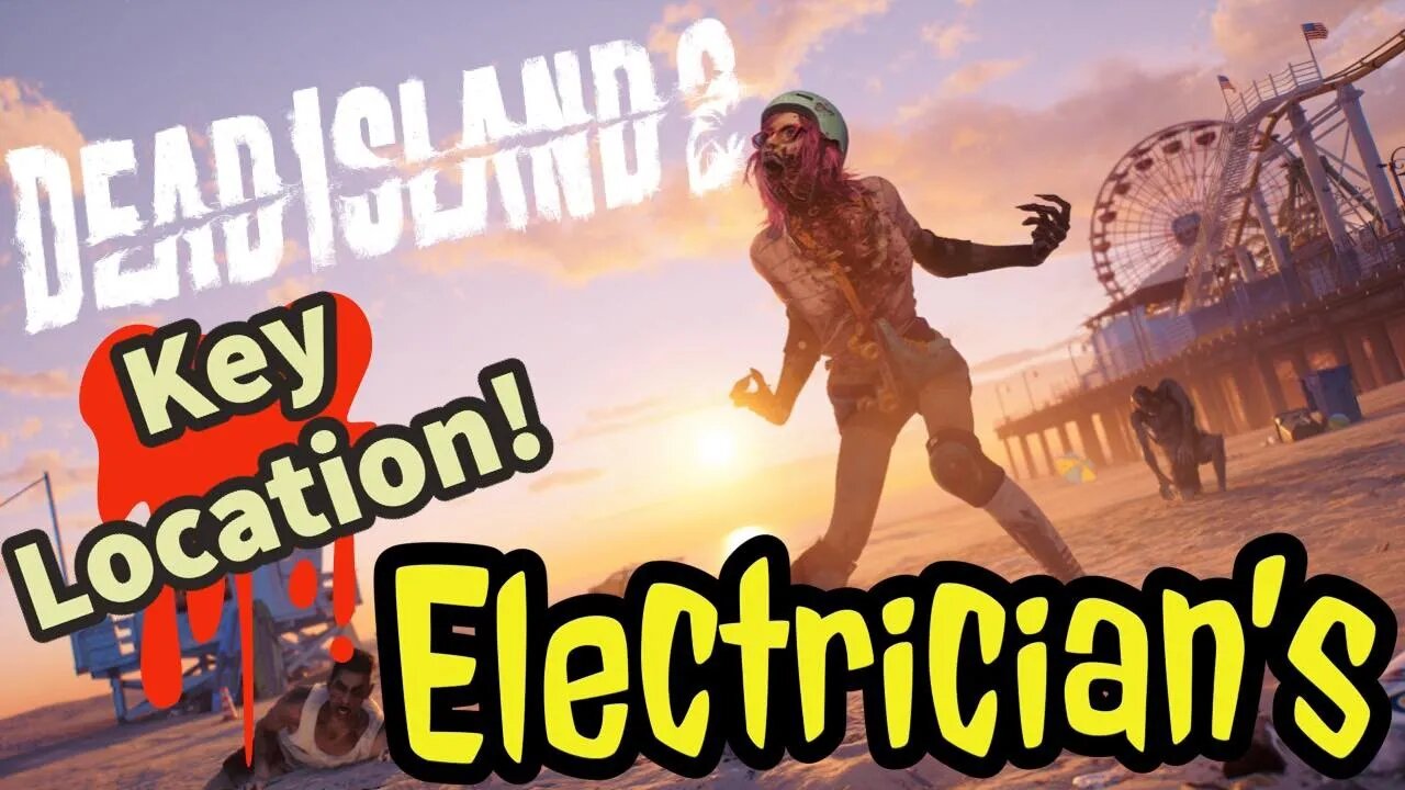 Electricans Key Location Dead Island 2