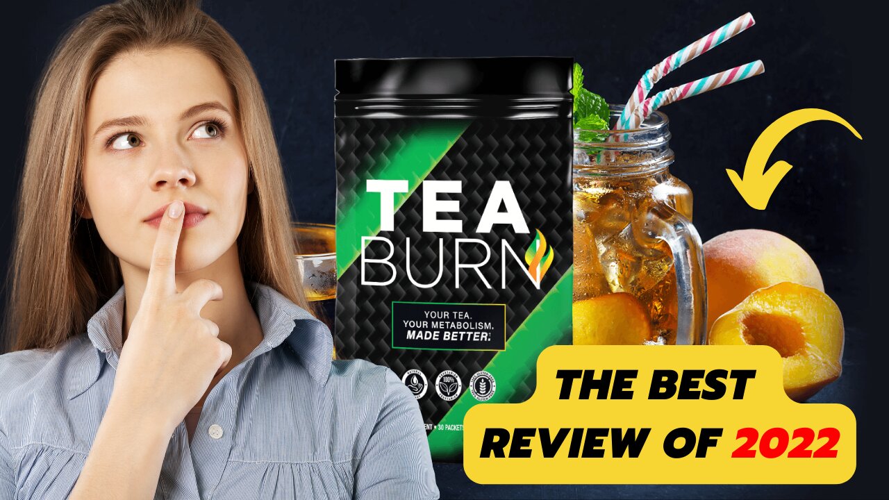 TEA BURN NEW | 2022 Tea Burn Review - Everything you need to know