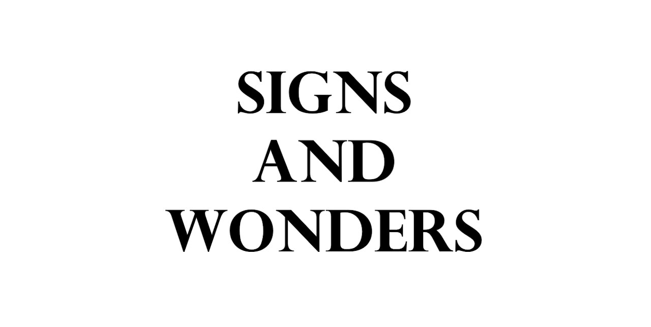 Signs and Wonders