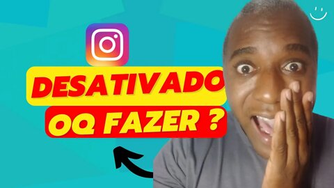 o Instagram desativou minha conta o que devo fazer- Instagram desativou conta por 30 dias