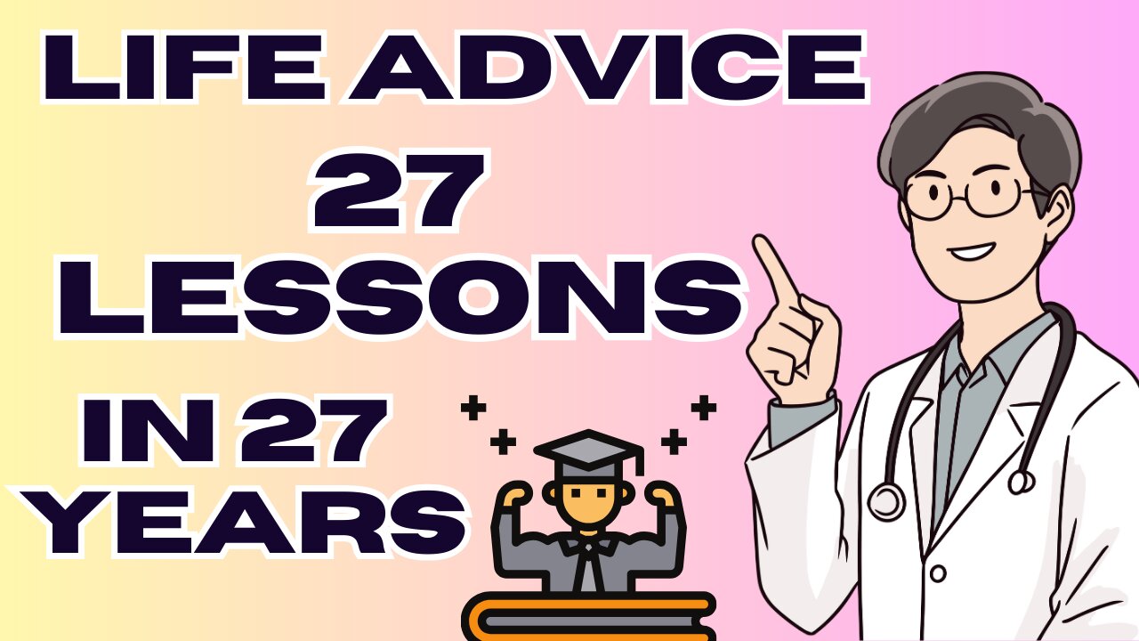 The Best Life Advice You Haven’t Heard 27 lessons in 27 Years: Wisdom