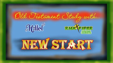 Old Testament Study with ... Ep 11 New Start