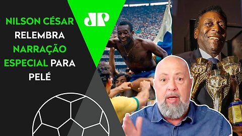 Nilson César relembra narração de GOL IMAGINÁRIO pedido por Pelé e se EMOCIONA!