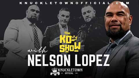 0:07 / 43:16 The KO Show Interview with Nelson Lopez Jr. | Bare Knuckle Boxing Exclusive