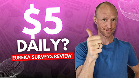 Fastest Way to Earn $5 Daily for Free? Eureka Surveys Review (Pros & Cons Revealed)