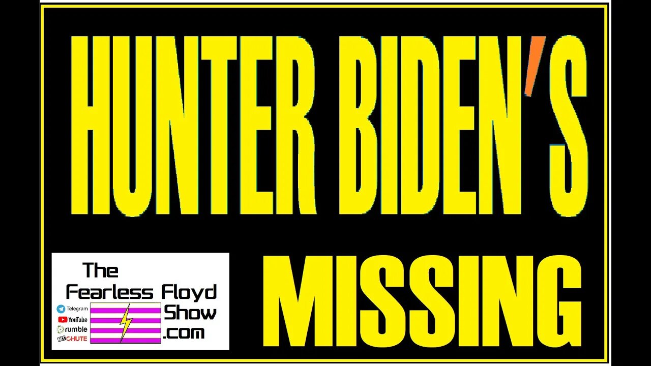 HUNTER BIDEN MISSING ?????