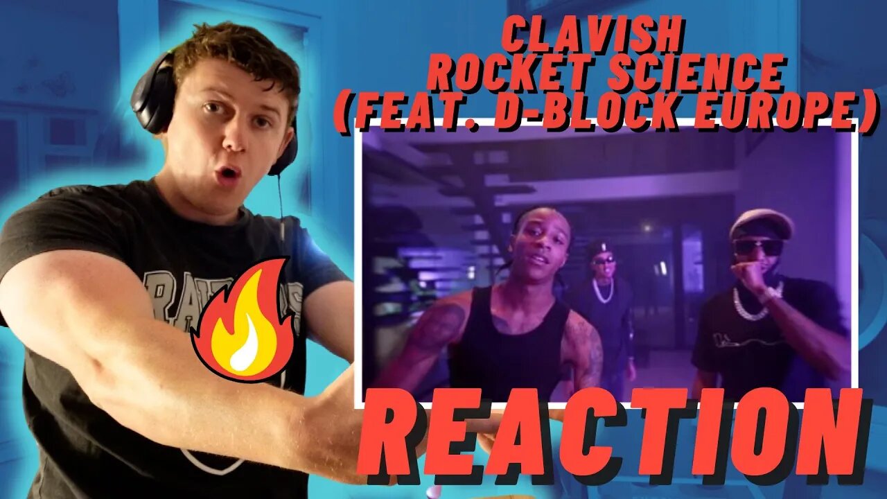 Clavish – Rocket Science (feat. D-Block Europe) | Official Video ((IRISH REACTION!!))