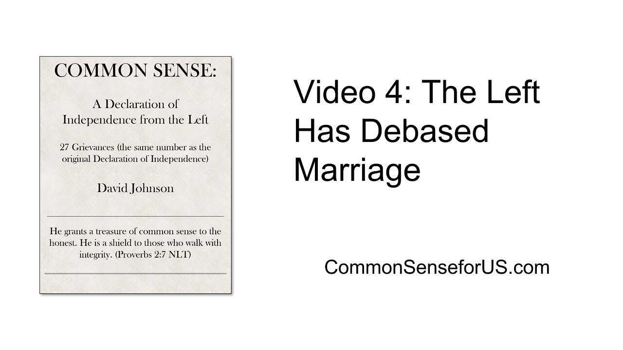 Video 4: The Left Has Debased Marriage