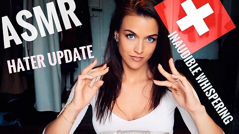 Inaudible Swiss Whisper! Haters Update 🎤🎧 ASMR Gina Carla