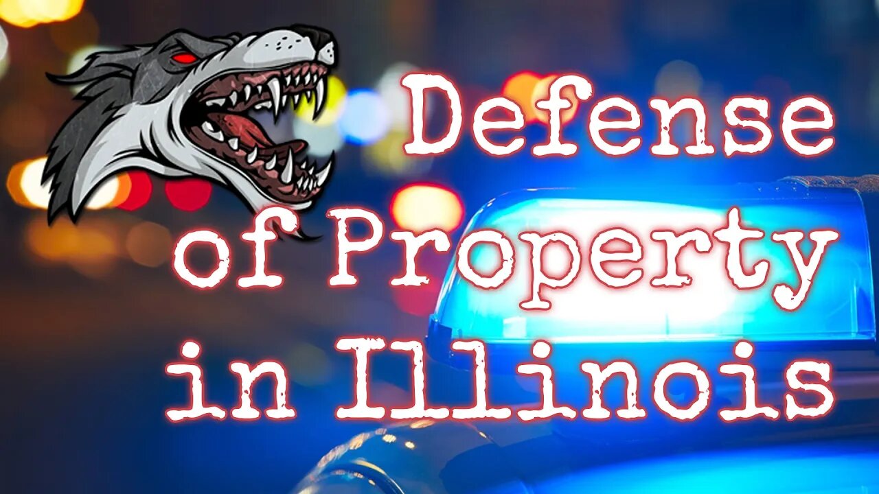 Illinois Justified Use of Force to Defend Property - A class recording discussing Illinois law.