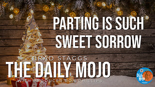 Parting Is Such Sweet Sorrow - The Daily MoJo 121824