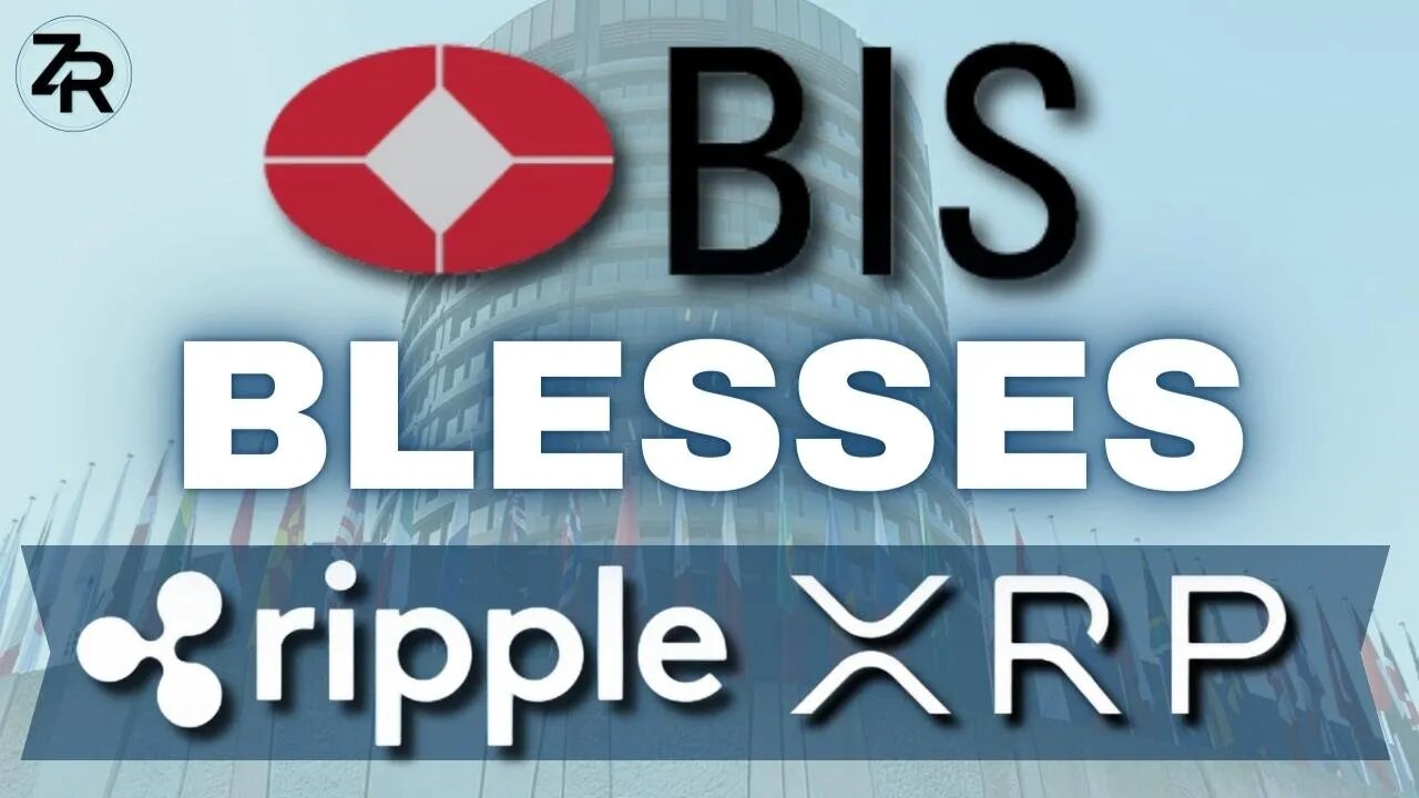 BIS Blesses Ripple XRP!