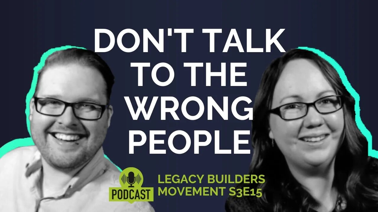 Talking to the Wrong People? | Legacy Builders Movement