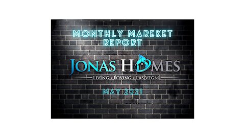 The Jonas Homes Group May 2021 Monthly Market Report