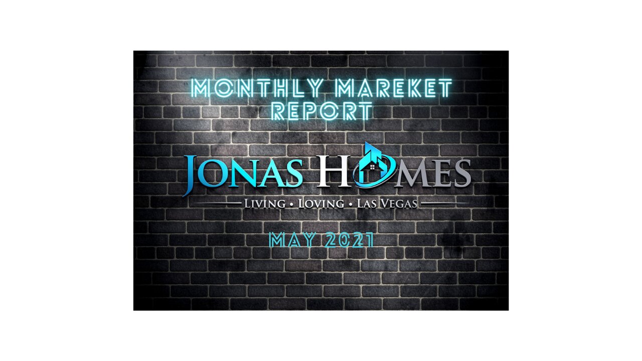 The Jonas Homes Group May 2021 Monthly Market Report