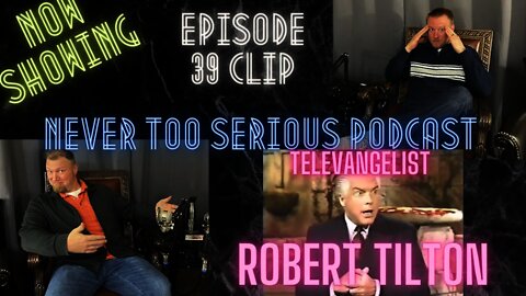 Robert Tilton shows why televangelists are viewed as scammers. Never Too Serious Podcast Ep39 Clip