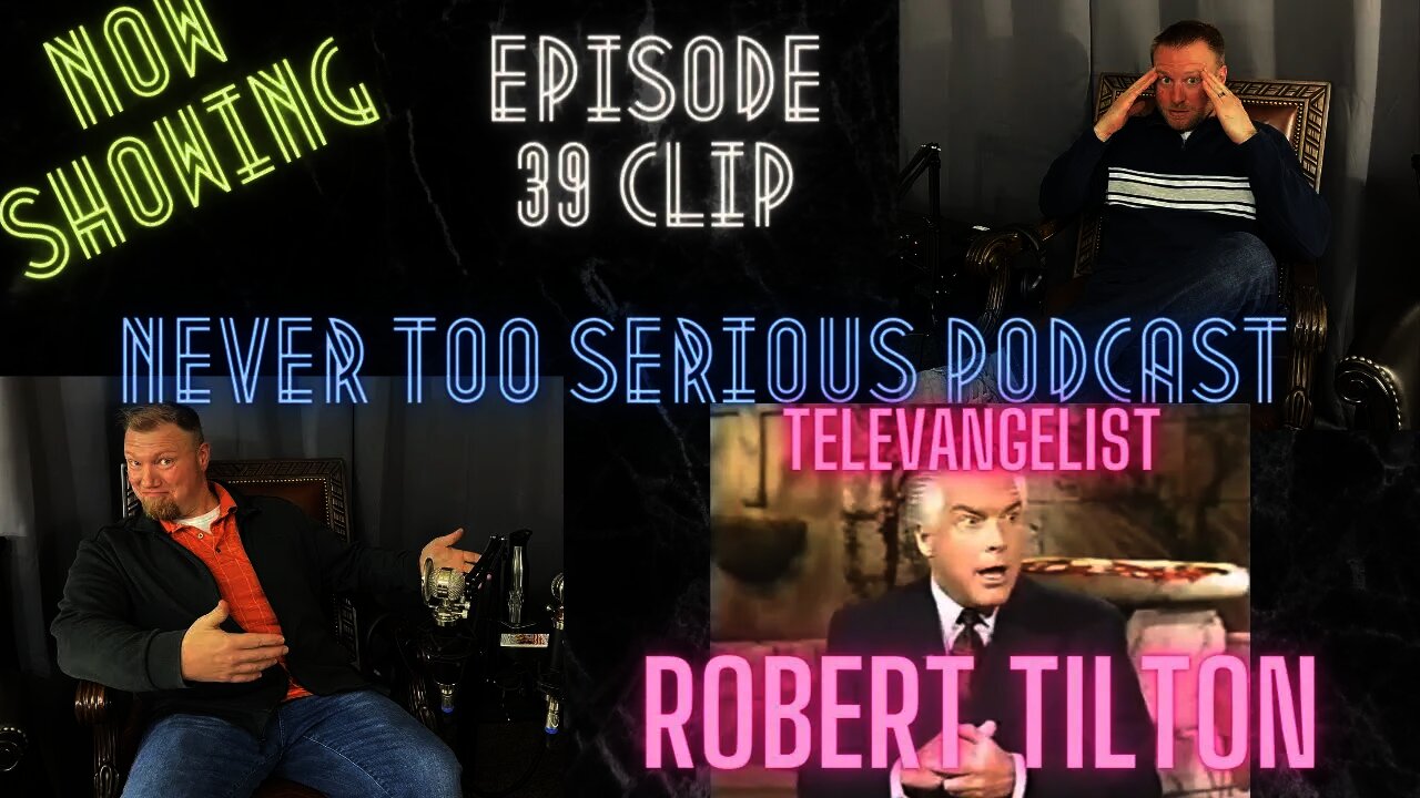Robert Tilton shows why televangelists are viewed as scammers. Never Too Serious Podcast Ep39 Clip