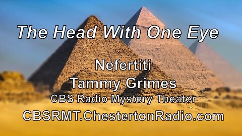 Nefertiti - The Head With One Eye - Tammy Grimes - CBS Radio Mystery Theater - Pt. 4/5