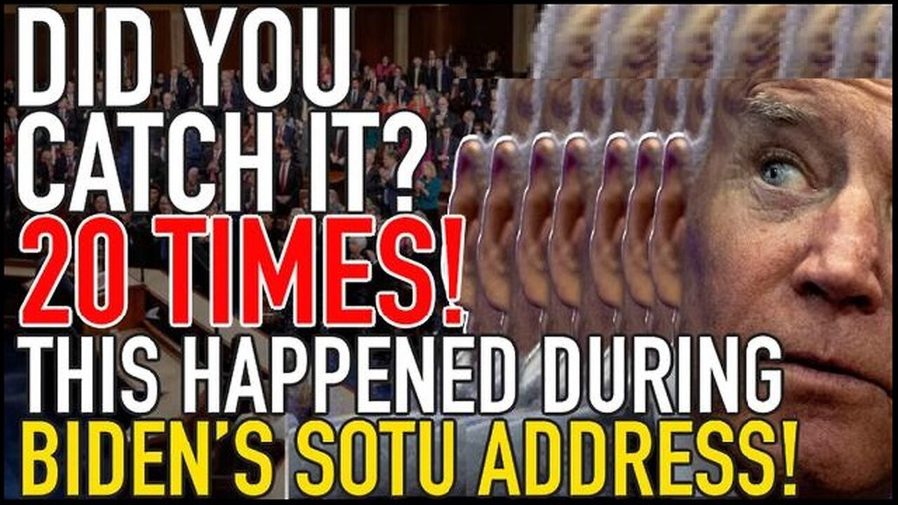 DID YOU CATCH IT? This Happened 20 Times During Biden’s SOTU Address…