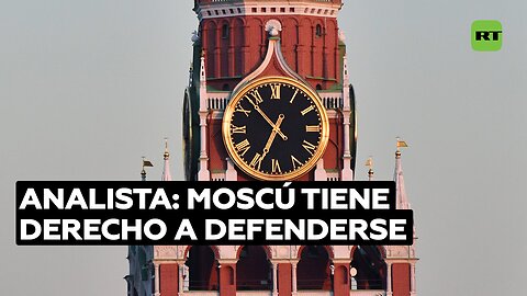 Analista político: "Moscú tiene todo el derecho de defenderse"