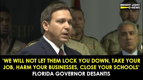 "WE WILL NOT LET THEM LOCK YOU DOWN...TAKE YOUR JOBS," SAYS FLORIDA GOV. DESANTIS