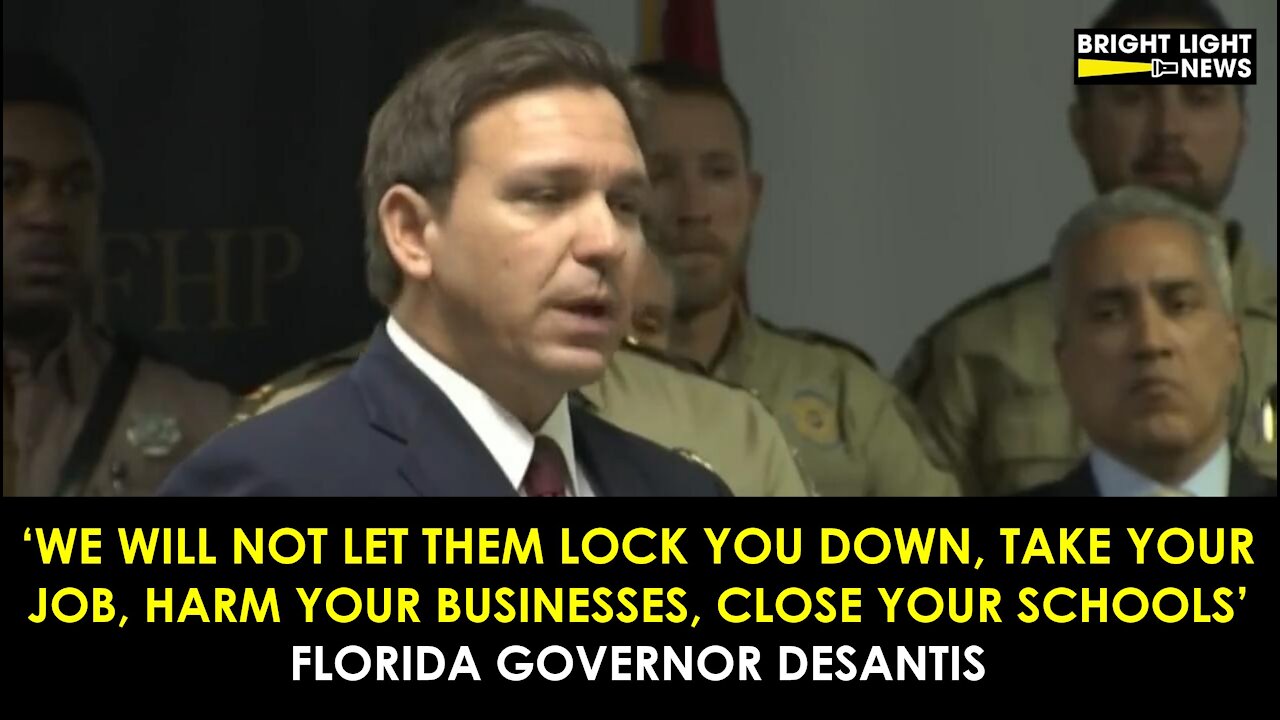 "WE WILL NOT LET THEM LOCK YOU DOWN...TAKE YOUR JOBS," SAYS FLORIDA GOV. DESANTIS