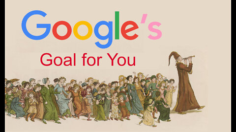 Google's Goal for You