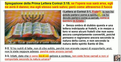 Spiegazione I Corinzi 3:15 Se l'opera sua sarà arsa, egli sarà salvo; però come attraverso il fuoco