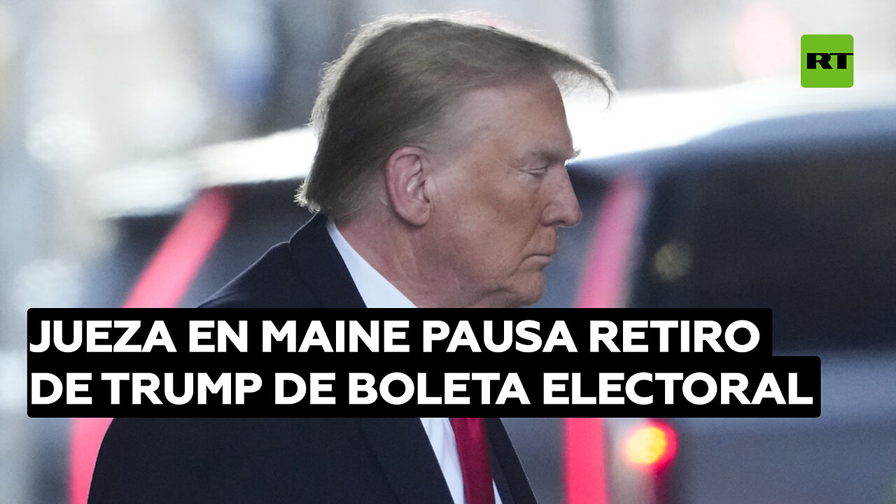 Jueza del estado de Maine pausa la decisión de retirar a Trump de la boleta electoral