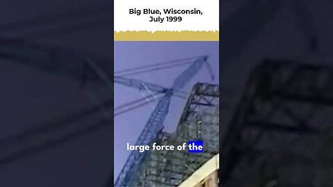 Big Blue, Wisconsin, July 1999 Crane Accident