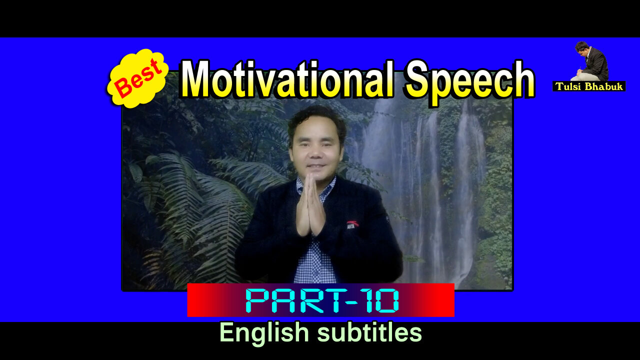 Best Motivational Speech / Part-10 / New Motivational Video / TB Pakhrin / English subtitles