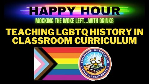 Happy Hour: California Dept of Education on Teaching LGBTQ History in School