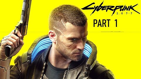 (Let's Play) Cyberpunk 2077 Part 1