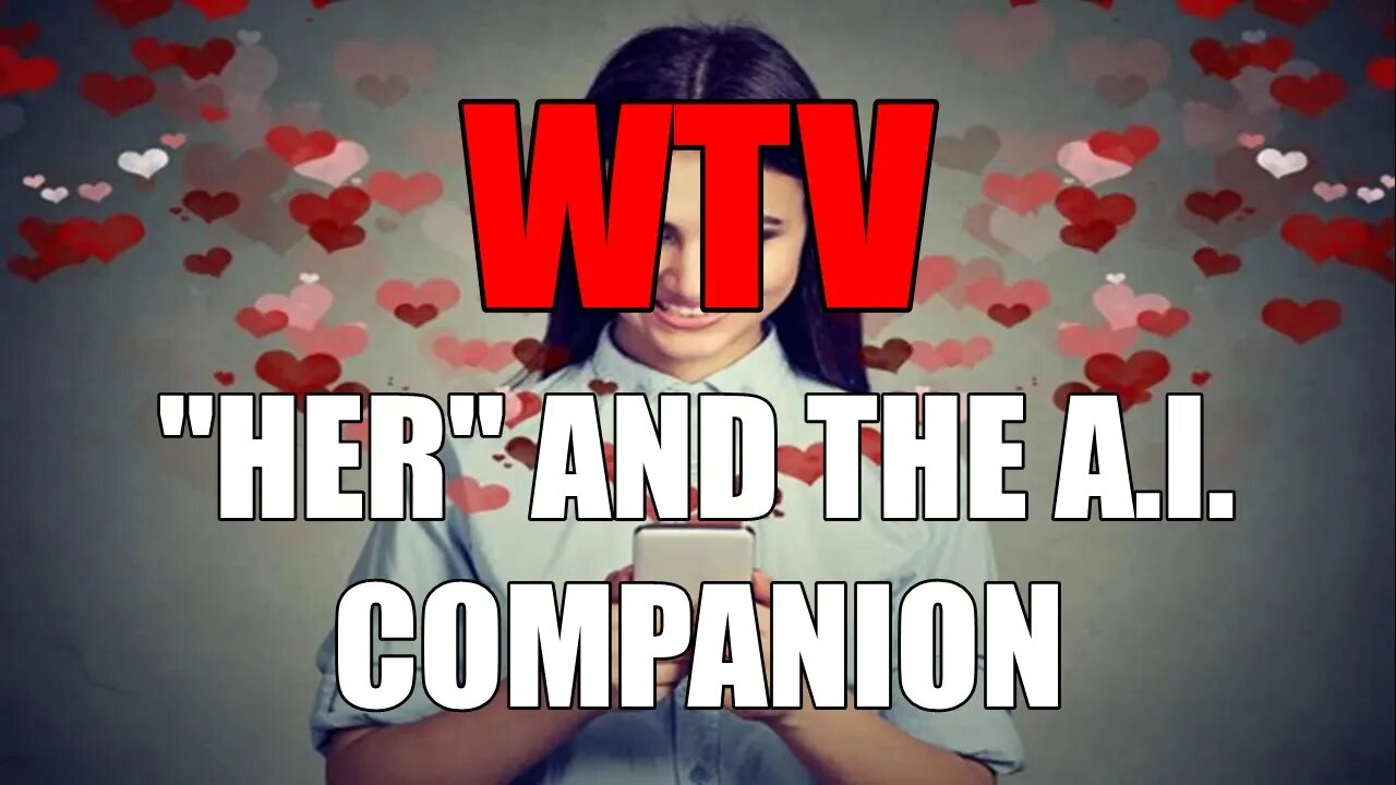 What You Need To Know About “Her” AND THE AI COMPANION